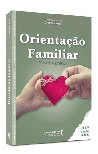 Orientação Familiar: Teoria E Prática, De Rayes, Cristiane. Editora Literare Books, Capa Mole Em Português