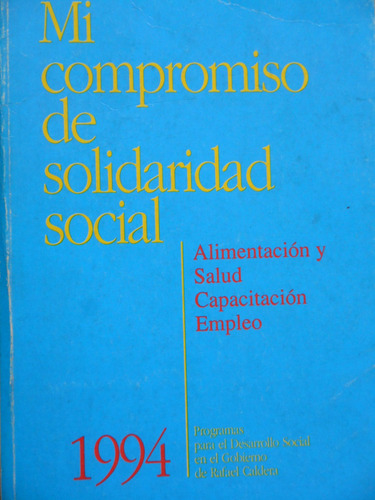 Mi Compromiso De Solidaridad Social . Rafael Caldera