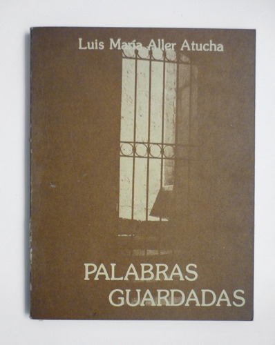 Palabras Guardadas - Luis María Aller Atucha