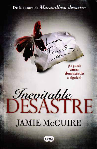 Inevitable Desastre ¿se Puede Amar Demasiado A Alguien?, De Jamie Mcguire. Editorial Penguin Random House, Tapa Blanda, Edición 2014 En Español
