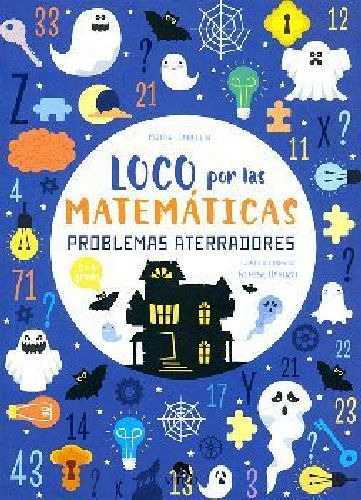 Loco Por Las Matemáticas -problemas Aterradores- (3-4 Grado), De Crivellini, Mattia. Editorial Mirlo En Español