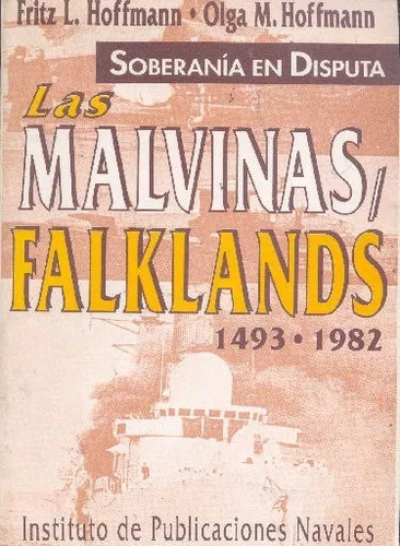 Las Malvinas - Falklands 1493-1982 Fritz L. Hoffman - Olga M