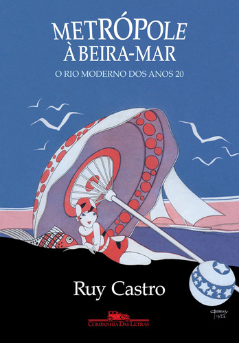 Metrópole à beira-mar: O Rio moderno dos anos 20, de Castro, Ruy. Editora Schwarcz SA, capa mole em português, 2019