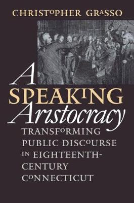 Libro A Speaking Aristocracy - Christopher Grasso