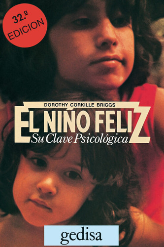 Libro El Niño Feliz - Dorothy Corkille Briggs - Gedisa: Su Clave Psicológica, De Dorothy Corkille Briggs., Vol. 1. Editorial Gedisa, Tapa Blanda, Edición 1 En Español, 2023