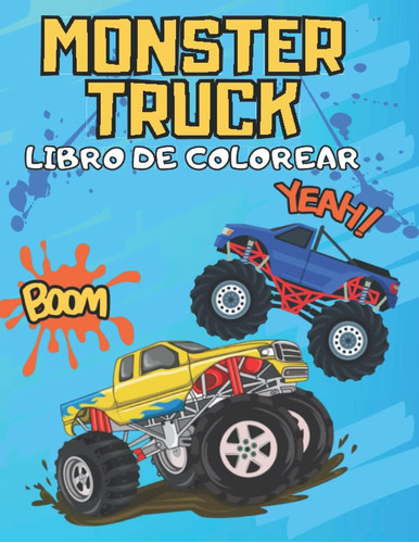 Libro: Monster Truck Libro De Colorear Para Niños: Divertido