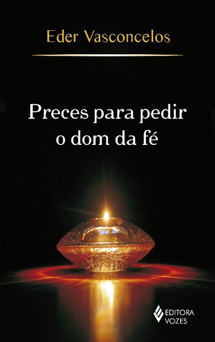 Preces Para Pedir O Dom Da Fe, De Vasconcelos. Editora Vozes, Edição 1 Em Português
