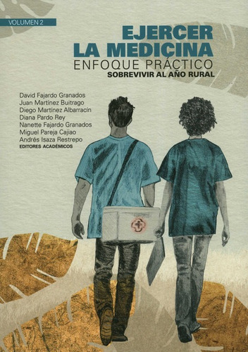 Ejercer La Medicina (ii) Nfoque Practico Sobrevivir Al Año Rural, De Isaza Restrepo, Andrés. Editorial Universidad Del Rosario, Tapa Blanda, Edición 1 En Español, 2021