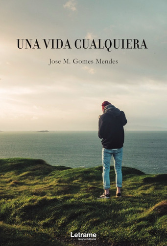 Una Vida Cualquiera, De Jose M. Gomes Mendes. Editorial Letrame, Tapa Blanda, Edición 1 En Español, 2020