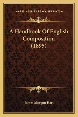 Libro A Handbook Of English Composition (1895) - Hart, Ja...