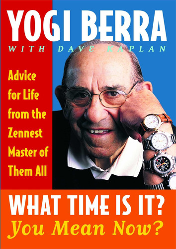 Libro: What Time Is It? You Mean Now?: Advice For Life From
