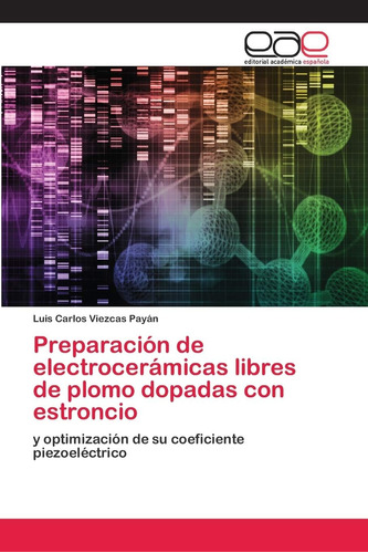 Libro: Preparación De Electrocerámicas Libres De Plomo Dopad