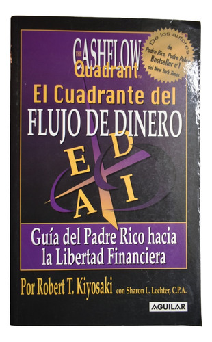 El Cuadrante Del Flujo De Dinero: Guía Del Padre Rico Hac241