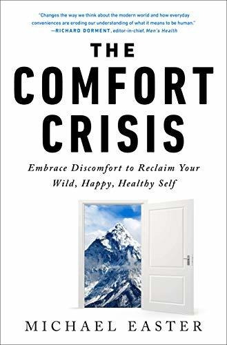 The Comfort Crisis Embrace Discomfort To Reclaim Your Wild,, De Easter, Michael. Editorial Rodale Books, Tapa Dura En Inglés, 2021