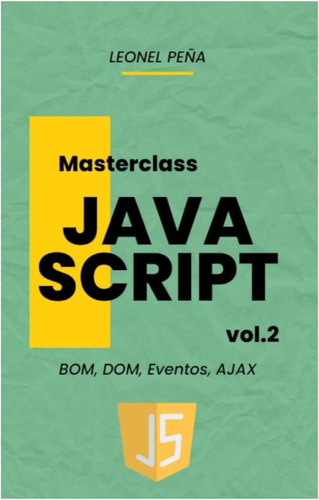 Libro: Javascript Avanzado: Dom, Bom, Eventos, Ajax, De Y En