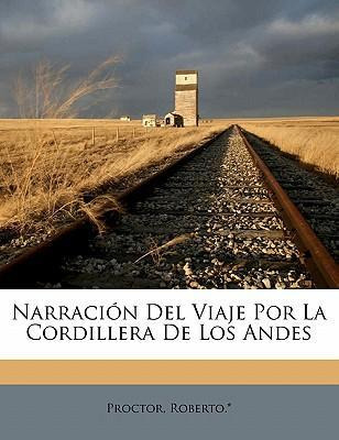 Libro Narraci N Del Viaje Por La Cordillera De Los Andes ...