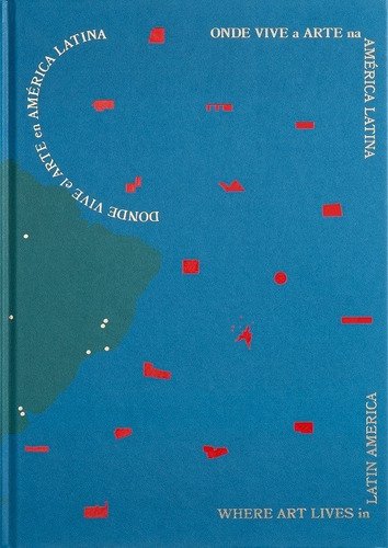 Dónde Vive El Arte En América Latina Onde Vive A Arte
