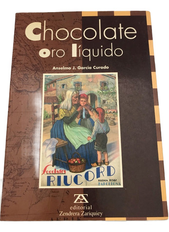 Chocolate Oro Líquido. García Curado, A. (Usado)