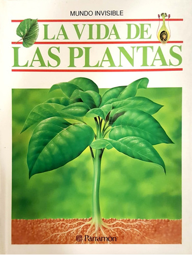 Libro Mundo Invisible - La Vida De Las Plantas