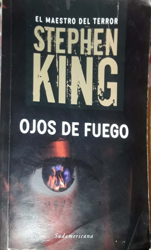 Stephen King. Ojos De Fuego. Sudamericana 