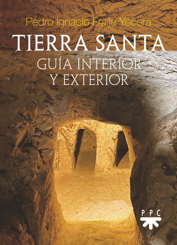 Tierra Santa: Guía Interior Y Exterior - Fraile Yécora   