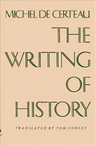 The Writing Of History, De Michel De Certeau. Editorial Columbia University Press, Tapa Blanda En Inglés