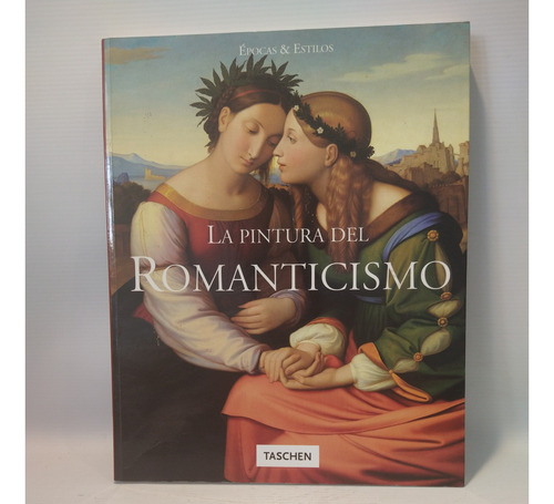 La Pintura Del Romanticismo Norbert Wolf Taschen