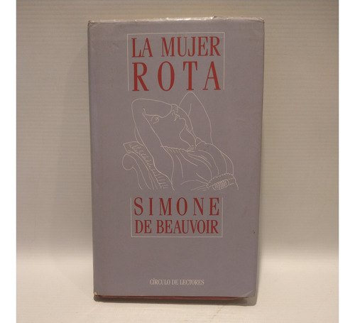 La Mujer Rota Simone De Beauvoir Circulo De Lectores