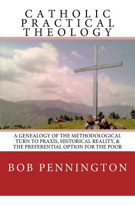 Libro Catholic Practical Theology: A Geneology Of The Met...