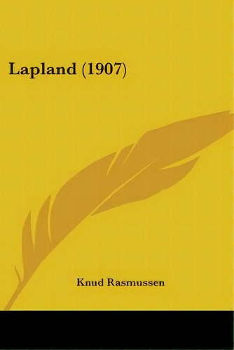 Lapland (1907), De Rasmussen, Knud. Editorial Kessinger Pub Llc, Tapa Blanda En Inglés