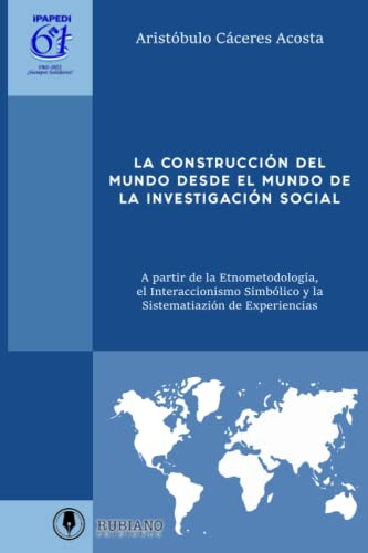 La Construccion Del Mundo Desde El Mundo De La Investigacion