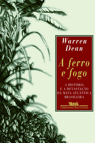 A ferro e fogo, de Dean, Warren. Editora Schwarcz SA, capa mole em português, 1996