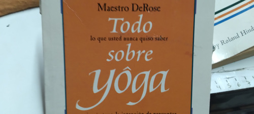 Todo Sobre Yoga Maestro Derose