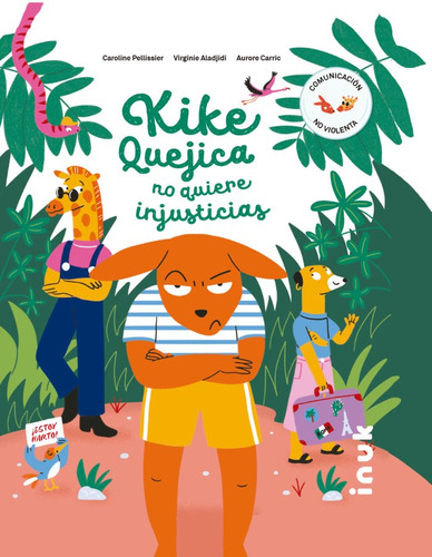 Kike Quejica No Quiere Injusticias, De Pellissier, Caroline. Editorial Inuk, Tapa Dura En Español
