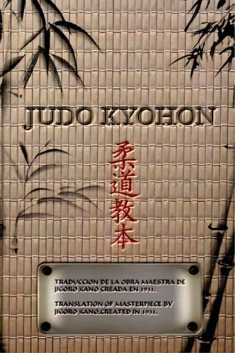 Judo Kyohon Translation Of Masterpiece By Jigoro Kano Created In 1931., De Jigoro Kano. Editorial Blurb, Tapa Blanda En Inglés