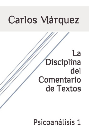 Libro: La Disciplina Del Comentario De Textos: Psicoanálisis