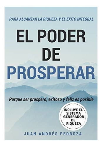 Libro: El Poder De Prosperar: Porque Ser Prospero, Exitoso Y