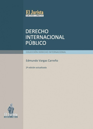 Derecho Internacional Publico 3ra .edición / Edmundo Vargas