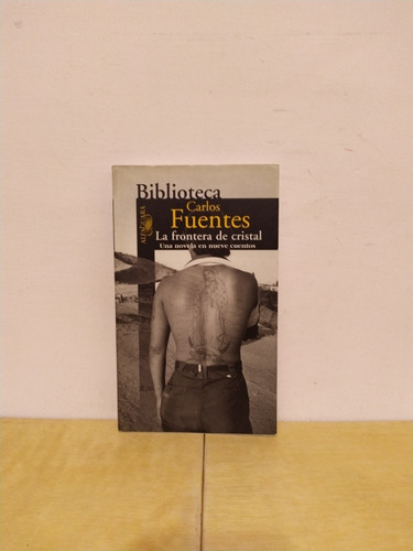 Carlos Fuentes - La Frontera De Cristal - Libro