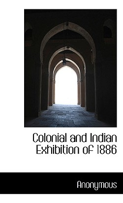 Libro Colonial And Indian Exhibition Of 1886 - Anonymous