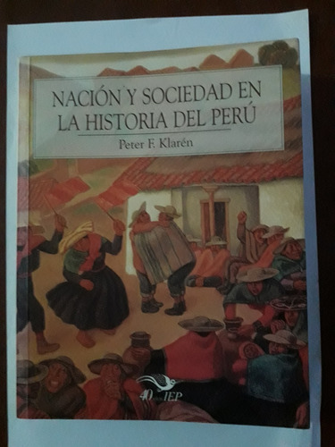Imagen 1 de 7 de Nacion Y Sociedad En La Historia Del Peru; Peter F. Klaren