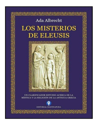 Los Misterios De Eleusis- Ada Albrecht