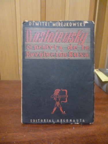 Dostoievsky, El Profeta De La Revolución Rusa - Merejkowsky