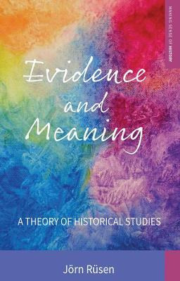 Libro Evidence And Meaning : A Theory Of Historical Studi...