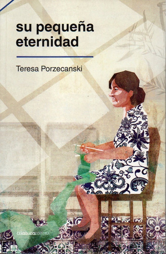 Su Pequeña Eternidad Teresa Porzecanski 