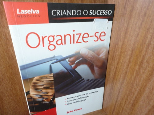 Organize - Se - Criando O Sucesso Laselva