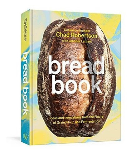 Book : Bread Book Ideas And Innovations From The Future Of.