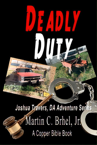 Deadly Duty, De Brhel, Jr. Martin C.. Editorial Createspace, Tapa Blanda En Inglés