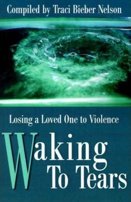 Waking To Tears - Traci Bieber Nelson (paperback)