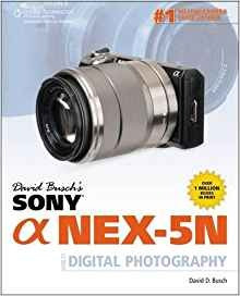 David Buschrs Sony Alpha Nex5n Guide To Digital Photography 